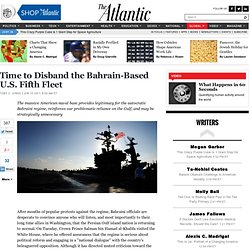 Time to Disband the Bahrain-Based U.S. Fifth Fleet - Toby C. Jones - International
