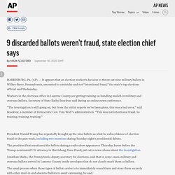 9/30/20: Election chief confirms 9 discarded ballots were not fraud