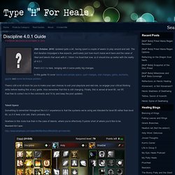 Discipline 4.0.1 Guide » Type "H" For Heals
