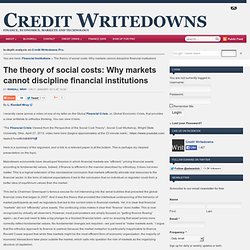 The theory of social costs: Why markets cannot discipline financial institutions