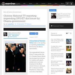 Chinese National TV reporting impending UFO/ET disclosure by Obama government - Seattle exopolitics