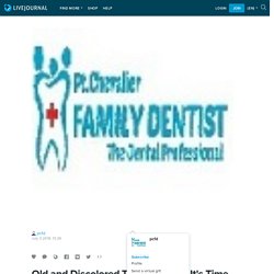 Replace Discolored Fillings - PT Chevalier Family Dentist
