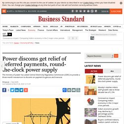 Power discoms get relief of deferred payments, round-the-clock power supply