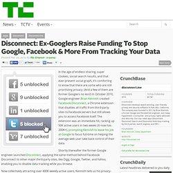 Disconnect: Ex-Googlers Raise Funding To Stop Google, Facebook & More From Tracking Your Data