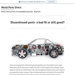 Discontinued parts- a bad fit or still good? – World Parts Direct