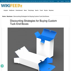 Discounting Strategies for Buying Custom Tuck End Boxes