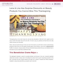 Lena & Lina Has Surprise Discounts on Beauty Products You Cannot Miss This Thanksgiving