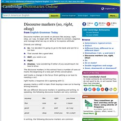 Discourse markers ( so, right, okay ) - English Grammar Today