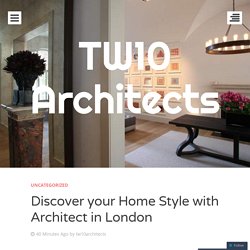 Discover your Home Style with Architect in London