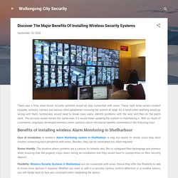 Discover The Major Benefits Of Installing Wireless Security Systems