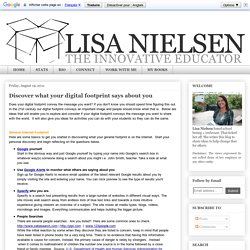 Lisa Nielsen: The Innovative Educator: Discover what your digital footprint says about you