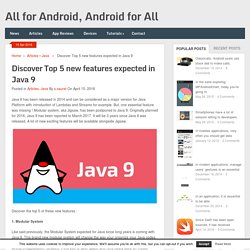 Discover Top 5 new features expected in Java 9