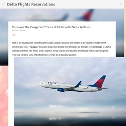 Discover the Gorgeous Towns of Utah with Delta Airlines