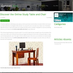 Discover the Online Study Table and Chair