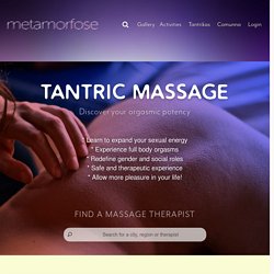 Tantric Massage - Discover your orgasmic potential