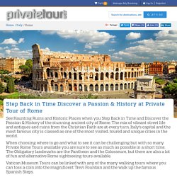 Step Back in Time Discover a Passion & History at Private Tour of Rome
