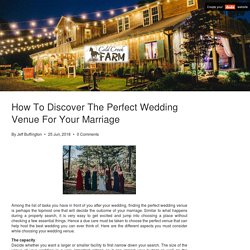 How To Discover The Perfect Wedding Venue For Your Marriage