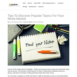 Tips To Discover Popular Topics For Your Niche Market
