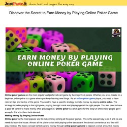 Discover the Secret to Earn Money by Playing Online Poker Game
