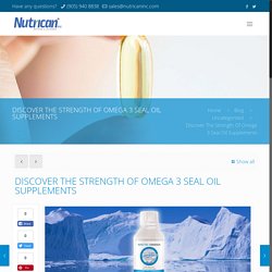 Discover The Strength Of Omega 3 Seal Oil Supplements