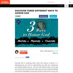 Discover Three Different Ways to Honor God