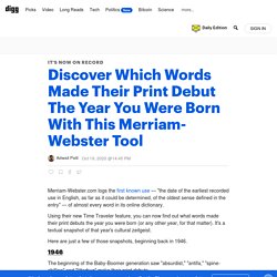 Discover Which Words Made Their Print Debut The Year You Were Born With This Merriam-Webster Tool