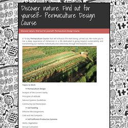 Discover nature. Find out for yourself- Permaculture Design Course