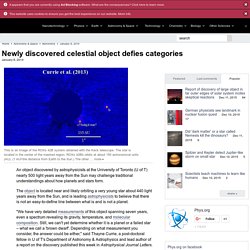 Newly discovered celestial object defies categories