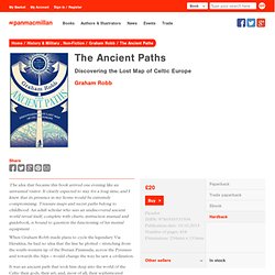 The Ancient Paths: Discovering the Lost Map of Celtic Europe - Graham Robb - 9780330531504