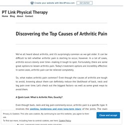 Discovering the Top Causes of Arthritic Pain