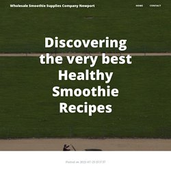 Discovering the very best Healthy Smoothie Recipes