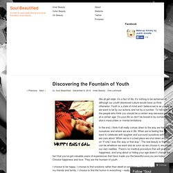 Discovering the Fountain of Youth « Soul Beautified