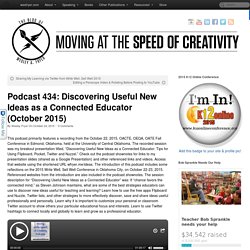 Podcast 434: Discovering Useful New Ideas as a Connected Educator (October 2015)