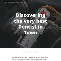 Discovering the very best Dentist in Town