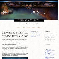Discovering the Digital Art of Christian Schloe — Tanagra Studios