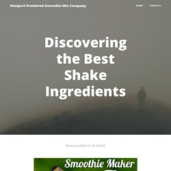 Discovering the Best Shake Ingredients