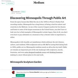 Discovering Minneapolis Through Public Art – Terence Manafort – Medium