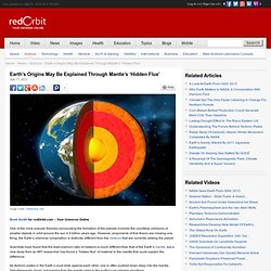 Mantle Flux Discovery Could Explain Earth's Origins