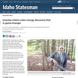 Inventor claims solar energy discovery that is game-changer