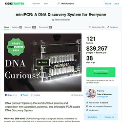 miniPCR: A DNA Discovery System for Everyone by Zeke & Sebastian