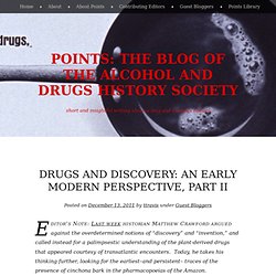 Drugs and Discovery: An Early Modern Perspective, Part II