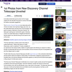 1st Photos from New Discovery Channel Telescope Unveiled