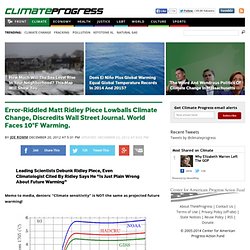 Error-Riddled Matt Ridley Piece Lowballs Climate Change, Discredits Wall Street Journal. World Faces 10°F Warming.