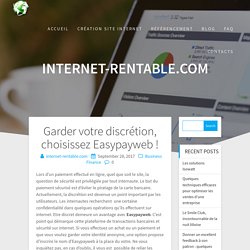 Garder votre discrétion, choisissez Easypayweb ! - internet-rentable.com