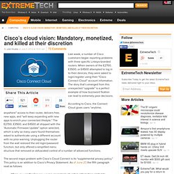 Cisco’s cloud vision: Mandatory, monetized, and killed at their discretion