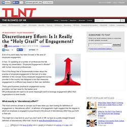 Discretionary Effort: Is It Really the “Holy Grail” of Engagement?