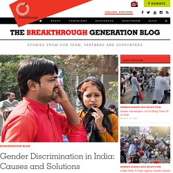 Gender Discrimination in India: Causes and Solutions - Breakthrough