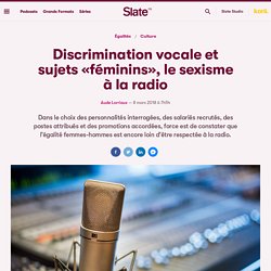 Discrimination vocale et sujets «féminins», le sexisme à la radio