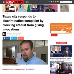 Texas city responds to discrimination complaint by blocking atheist from giving invocations