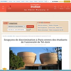 Soupçons de discrimination à Paris envers des étudiants de l’université de Tel-Aviv